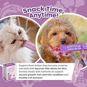 May include: A cat and a dog are eating a purple squeeze tube labeled "ChooliP Squeeze Vita Stick". The text "Snack Time, Anytime!" is at the top of the image. The text "Support them before they become scratchy and bald with Squeeze Vita Sticks for Skin. Creamy treats with nutrients to support muscle growth, hair and skin condition and healthy cell turnover." is below the image of the cat and dog.