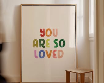You Are So Loved Poster: Rainbow Nursery Decor, Playroom Wall Art (Digital Download)