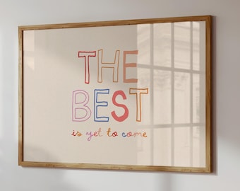 The Best Is Yet To Come Print, Inspirational Quote Wall Art, Positive Affirmation Poster, Minimalist Home Decor, Digital Download