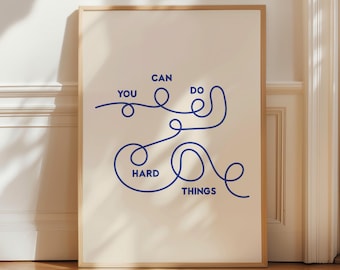You Can Do Hard Things Art Print: Motivational Quote, Therapy Office Decor (Digital Download))