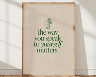 The Way You Speak to Yourself Matters Poster, Positive Self Talk Wall Art, Mental Health Decor, Self Love Print, Digital Download