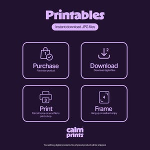 May include: A purple and white graphic with the text "Printables" and "Instant download JPG files".  The graphic shows four steps for purchasing and printing digital files: purchase, download, print, and frame.