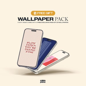 May include: Three smartphones with different wallpaper designs are displayed against a light background. One phone displays the text "SLOW DOWN YOU'RE DOING FINE" on a red and white striped background. The other phones have text that says "I'M PROUD OF YOU".