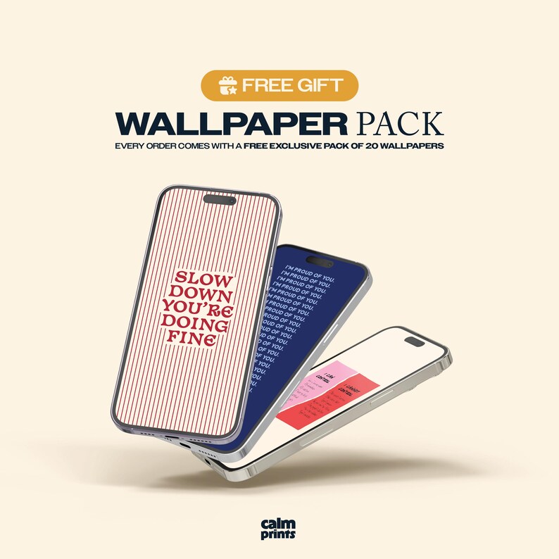 May include: Three smartphones with different wallpaper designs are displayed against a light background. One phone displays the text "SLOW DOWN YOU'RE DOING FINE" on a red and white striped background. The other phones have text that says "I'M PROUD OF YOU".