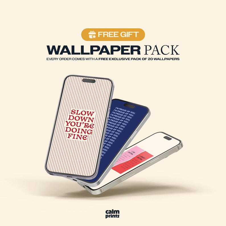 May include: Image of three smartphones with different wallpaper designs. One phone displays the text "SLOW DOWN YOU'RE DOING FINE" on a red and white striped background. The other phones have text that says "I'M PROUD OF YOU".