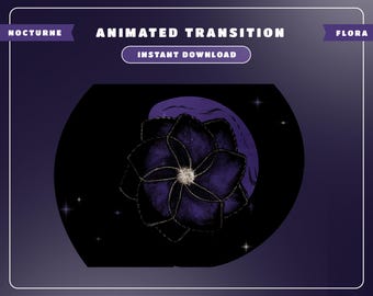 Nocturne Flora Animated Stinger Transition for Twitch, Youtube, Black Flower Transition Overlay, Dark Transition, Nature Twitch Overlay