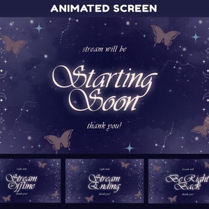 May include: A digital screen overlay set with a dark purple starry night background featuring butterflies, constellations, and moons. The text reads: Starting Soon, Stream Offline, Stream Ending, and Be Right Back, all accompanied by the phrase thank you.
