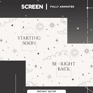 May include: A white animated Twitch screen overlay with a black and white celestial design. The text "stream will be starting soon" is in a black arch. The text "be right back" is in a black rectangle. The text "instant setup" is at the bottom of the screen.