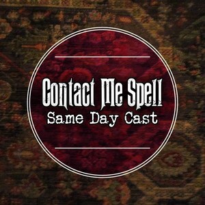 May include: A circular graphic with the text "Contact Me Spell" in a stylized font, with "Same Day Cast" below. The graphic is set against a burgundy background within a white-lined circle, on a patterned, dark background.