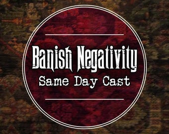 Banish Negativity | Same Day Cast | Banish Enemies & Bad Energies