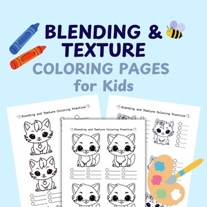 May include: Coloring pages for kids with the text "BLENDING & TEXTURE COLORING PAGES for Kids". The pages feature line drawings of kittens, a paint palette, and a bee. Crayons are in the upper left corner.