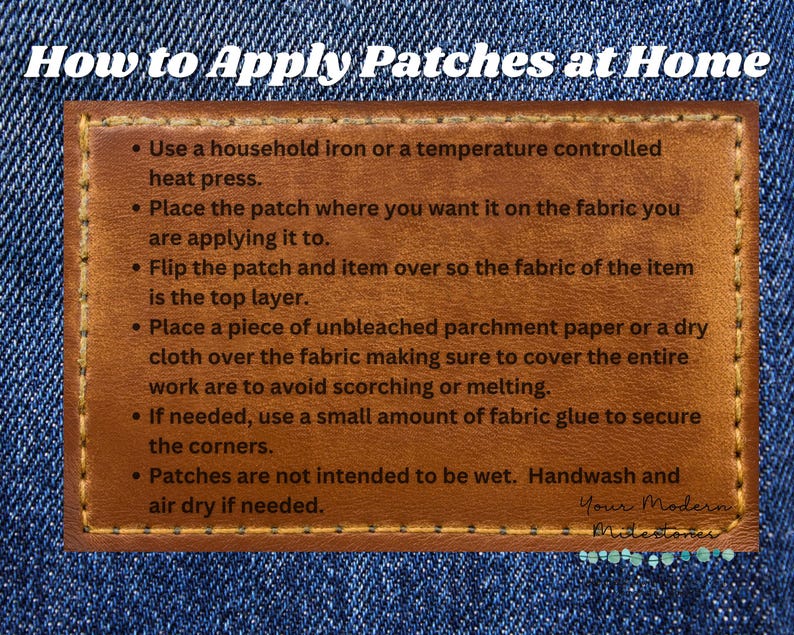 May include: A brown leather patch with instructions on how to apply patches at home. The instructions include using a household iron or heat press, placing the patch on the fabric, flipping the patch and item over, placing parchment paper or a dry cloth over the fabric, and using fabric glue to secure the corners. The text also states that patches are not intended to be wet and should be handwashed and air dried if needed.