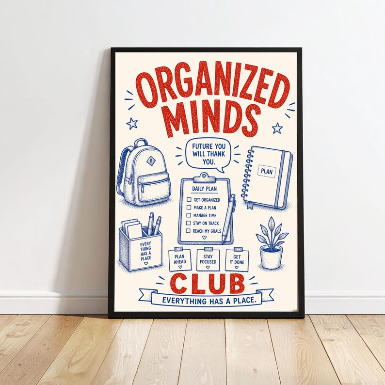 May include: A framed poster with a cream background featuring the red text ORGANIZED MINDS CLUB and blue illustrations of a backpack, a daily plan clipboard, a spiral notebook, a pen holder, sticky notes, and a potted plant with text.