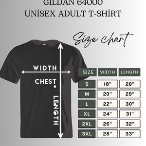 May include: A black Gildan 64000 unisex adult t-shirt with a size chart. The chart shows chest width and length measurements in inches for sizes S to 3XL, ranging from 18" to 28" width and 28" to 33" length.