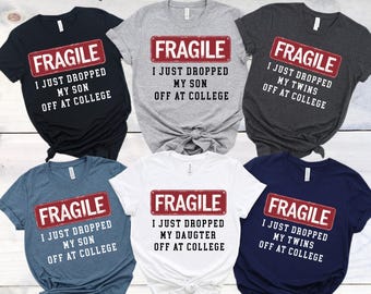 Fragile College Drop-Off Parent Shirt, Humor Tee, Hillmannnnn College Shirt, College Mom Shirt, College Dad Shirt