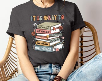 Mental Health Counselor Shirt: It's Okay To, Motivational Tee