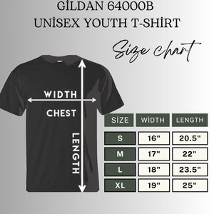 May include: A black Gildan 64000B unisex youth t-shirt with a size chart. The chart shows measurements for sizes S (16" width, 20.5" length), M (17" width, 22" length), L (18" width, 23.5" length), and XL (19" width, 25" length).