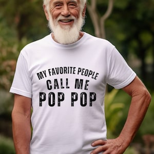 My Favorite People Call Me Pop Pop Shirt, Fathers Day Gift, Funny Shirt Men, Grandpa Funny Tee, Pops TShirt, Gift for Grandpa, Pop pop shirt