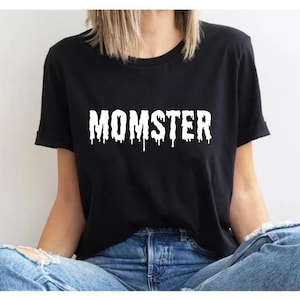 Momster Shirt, Halloween shirt for mom, Momster Tee, Funny Halloween shirt, Shirt for mom, Mom shirt, Funny shirt, Gift for Her, Mom Gift