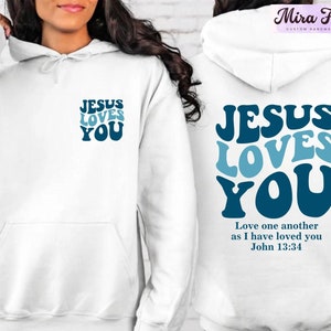Christian Sweatshirt, Jesus Loves You Sweat, Christian Merch, Christian Sweat, Trendy Christian Tee, Jesus Sweat, Bible Verse Sweatshirt