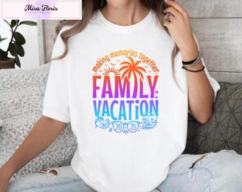 Family Vacation 2025 Shirt, Making Memories Together Tee, Family Trip 2025 Graphic Tee, Colorful Summer Vacation Shirt, Family Vacation Tee
