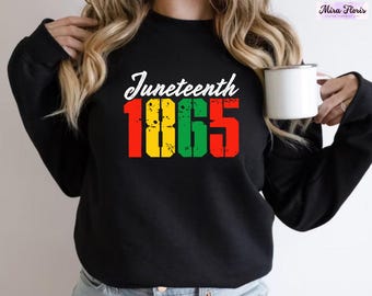 Juneteenth 1865 Sweatshirt, Unisex Juneteenth Crewneck, Black Month Hoodie