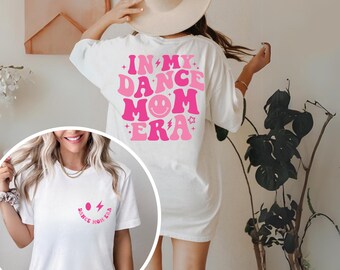 In My Dance Mom Era Shirt, Competition Gift, Mother's Day Tee