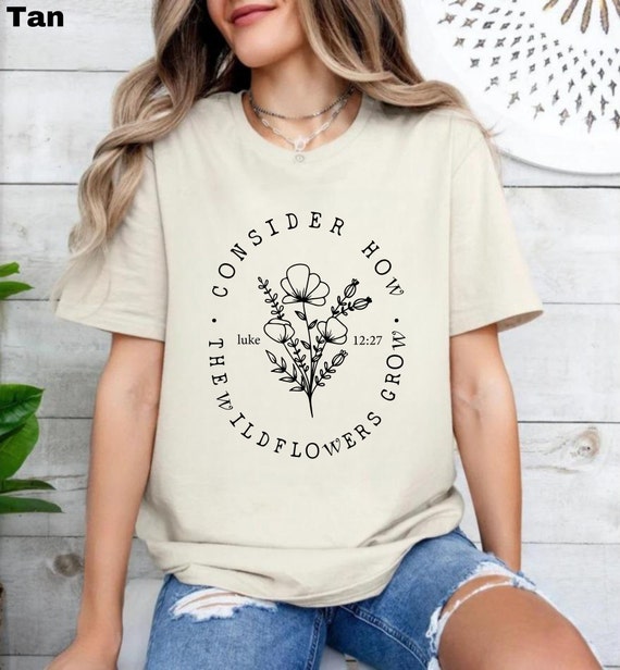 Wildflower Grow Bible Verse Gift T Shirt Wildflower Grow Bible Verse Gift T Shirt