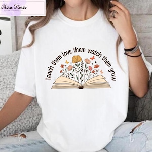 Floral Teacher Shirt, Teach Them Love Them, Back to School Tee
