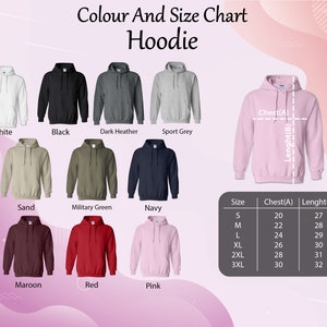 May include: A color and size chart for hoodies. The chart displays hoodies in various colors, including white, black, dark heather, sport grey, sand, military green, navy, maroon, red, and pink. A size chart is also included, showing chest and length measurements.