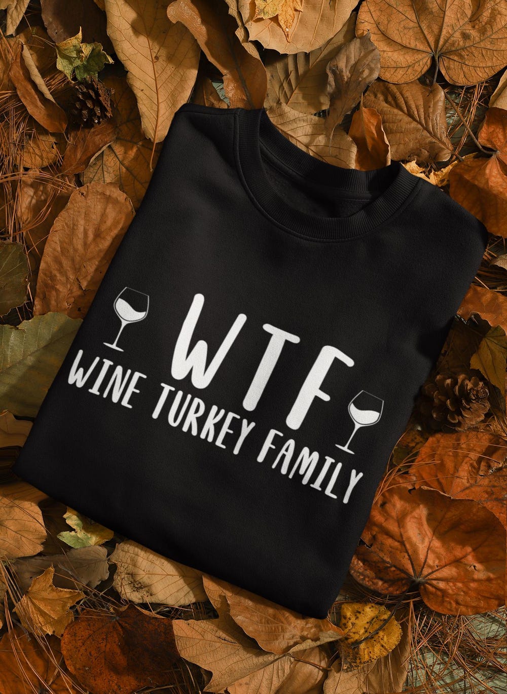 Wtf Wine Turkey Family Sweatshirt, Family Thanksgiving Dinner Hoodie, Thanksgiving Family Shirt, Family Turkey Sweatshirt, Family Matching Trendy Fashion