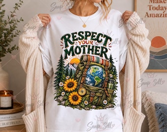 Respect Your Mother Earth PNG, Hiking Camping Nature Lover Design (Digital Download)