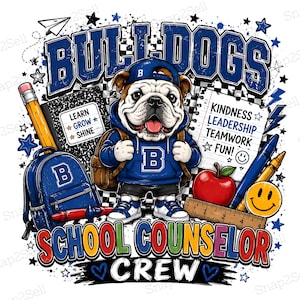 May include: A graphic design featuring a bulldog wearing a blue hoodie and cap, surrounded by school supplies including a backpack, pencil, apple, and ruler. Text reads BULLDOGS, LEARN GROW SHINE, KINDNESS LEADERSHIP TEAMWORK FUN, and SCHOOL COUNSELOR CREW.