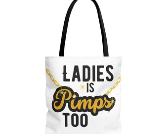 Ladies is Pimps Too Tote Bag (AOP)