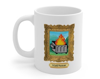 Funny Dumpster Fire Self Portrait Ceramic Mug 11oz