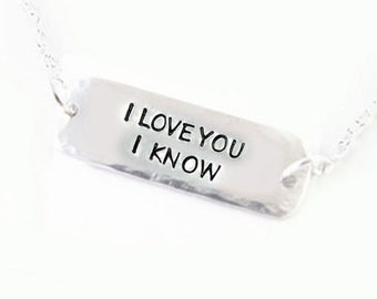 I love you I know Necklace, Hand Stamped Necklace, Personalized Hammered Rectangle Necklace, gift for her