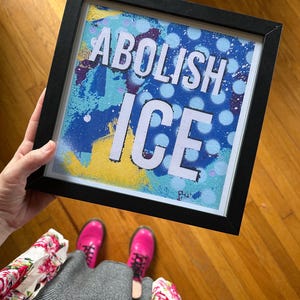 Abolish ICE 8x8 framed art print, political art print, colorful wall art, gifts for punks, punk art, statement art, NO ICE, protect migrants