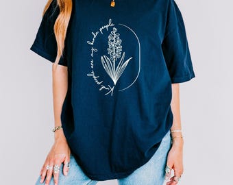 Comfort Colors® Kind People Are My Kinda People Shirt,  Inspirational Shirt, Kindness Shirt, Floral Shirt, Be Kind Shirt, Motivational Tee
