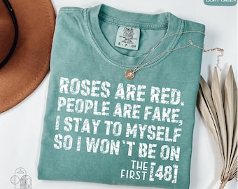 Comfort Colors® Roses Are Red People Are Fake I Stay To Myself So I Won't Be On the First 48 Shirt, Introvert Gifts, Funny Quote Shirt