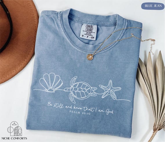 Comfort Colors® Be Still And Know That I Am God Shirt, Bible Verse Shirt, Christian Shirt, Seashell Shirt, Sea Turtle Shirt, Starfish Shirt