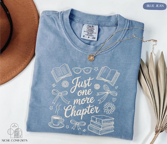 Comfort Colors® Just One More Chapter Shirt, Book Lover Shirt, Books and Coffee Shirt, Floral Bookish Shirt, Book Club Shirt, Reader Shirt