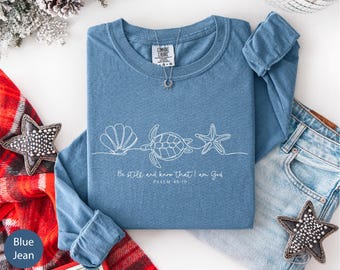 Comfort Colors® Be Still and Know That I Am God Long Sleeve Shirt, Bible Verse Shirt, Religious Shirt, Christian Long Sleeve Shirt