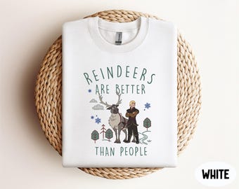 Disney Frozen Kristoff & Sven Reindeers Are Better Than People Sweatshirt, Disney Winter Sweatshirt, Disneyland Family Trip Sweatshirt