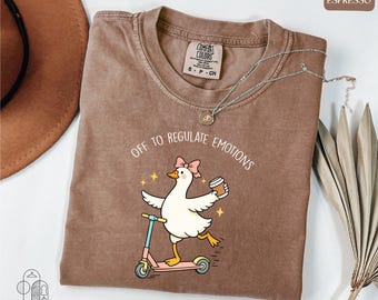 Comfort Colors® Off To Regulate Emotions Shirt, Silly Goose Shirt, Mental Health Shirt, Teacher Shirt, Therapist Shirt, Counselor Gift