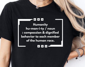 Humanity Definition T‑Shirt – Wear Compassion, Spread Kindness