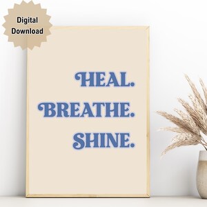 Heal Breathe Shine Print, Healing Quote Wall Art, Spiritual Decor,  Meditation Art Poster