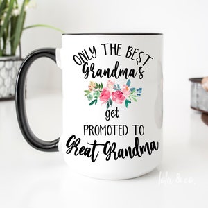 Only the Best Grandmas get promoted to great grandma, great grandma gift, Baby announcement, Pregnancy Reveal, Grandma mug Great Grandma mug