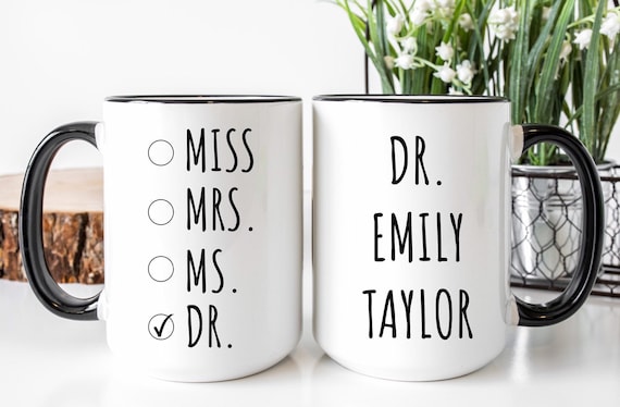 Dr. Mug, PHD Graduation Gift for Her, Personalized Doctor Gift, doctorate graduation gift, doctorate degree gifts, Doctor Gifts for Women