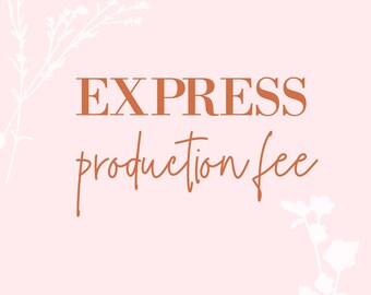 Express Fee for RUSH production time 2-3 Business Days plus Priority Shipping Upgrade