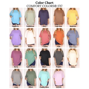May include: Color chart of Comfort Colors 1717 t-shirts in various colors, including Sapphire, Sandstone, Navy, Espresso, Mustard, Violet, White, Cumin, Yam, Blue Jean, Berry, Light Green, Black, Pepper, Ivory, Gray, Moss, Chalky Mint, and Orchid.